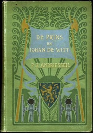 [Gutenberg 20391] • De Prins en Johan de Witt / of ons land in het tweede tijdperk der eerste stadhouderlooze regeering